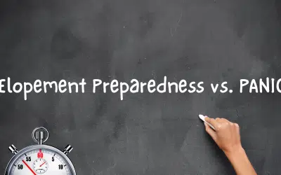 Planning, Preparedness, Prevention vs. PANIC : A Get Ahead Guide to Elopement Prevention