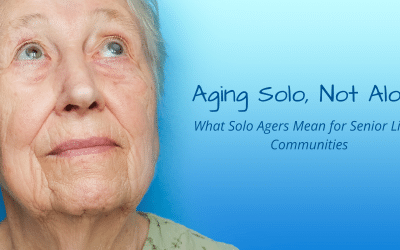 Aging Solo, Not Alone | What Solo Agers Mean for Senior Living Communities